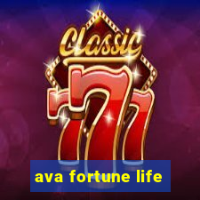 ava fortune life